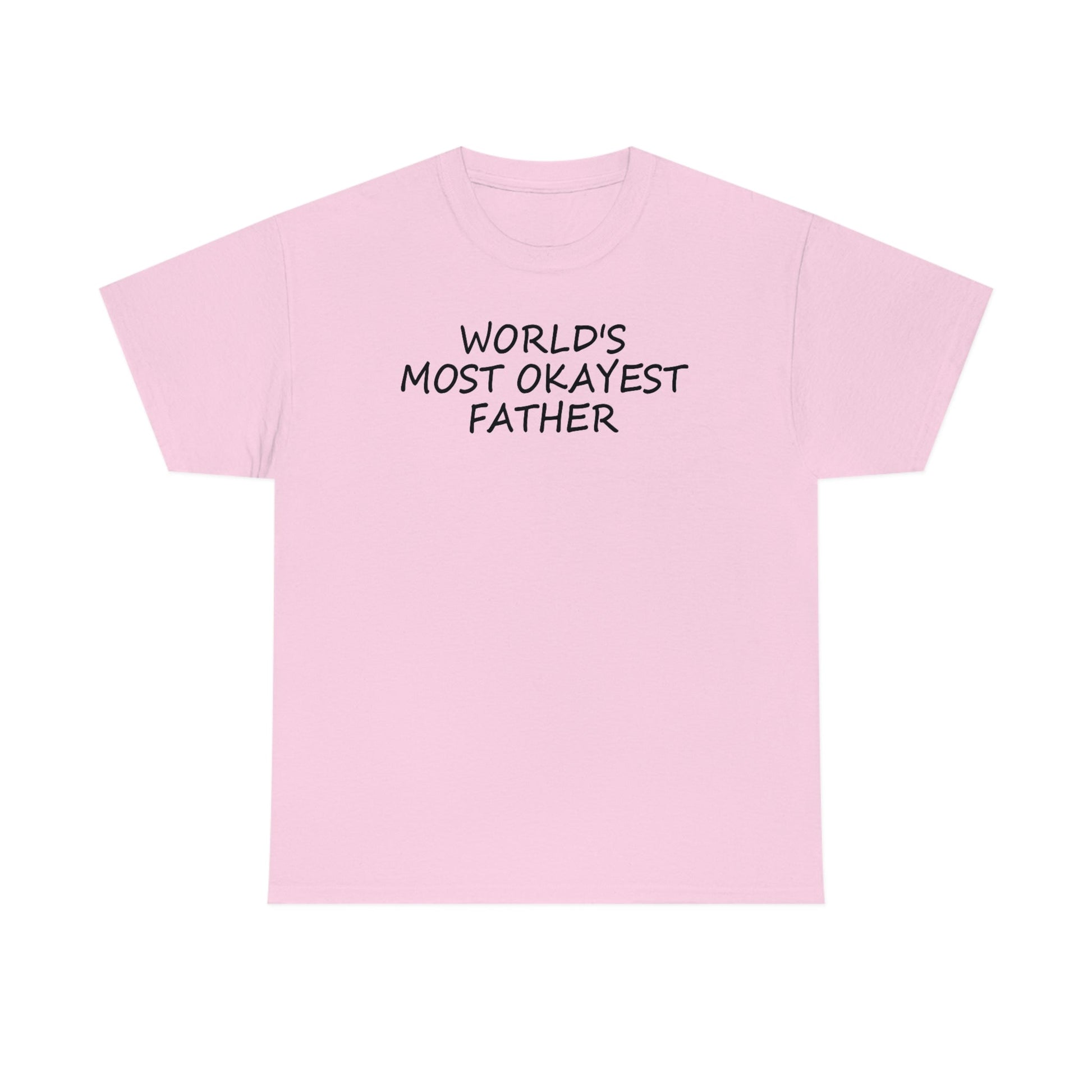 CrazyYetiClothing, CYC, World's Most Okayest Father (Unisex Tee), T-Shirt