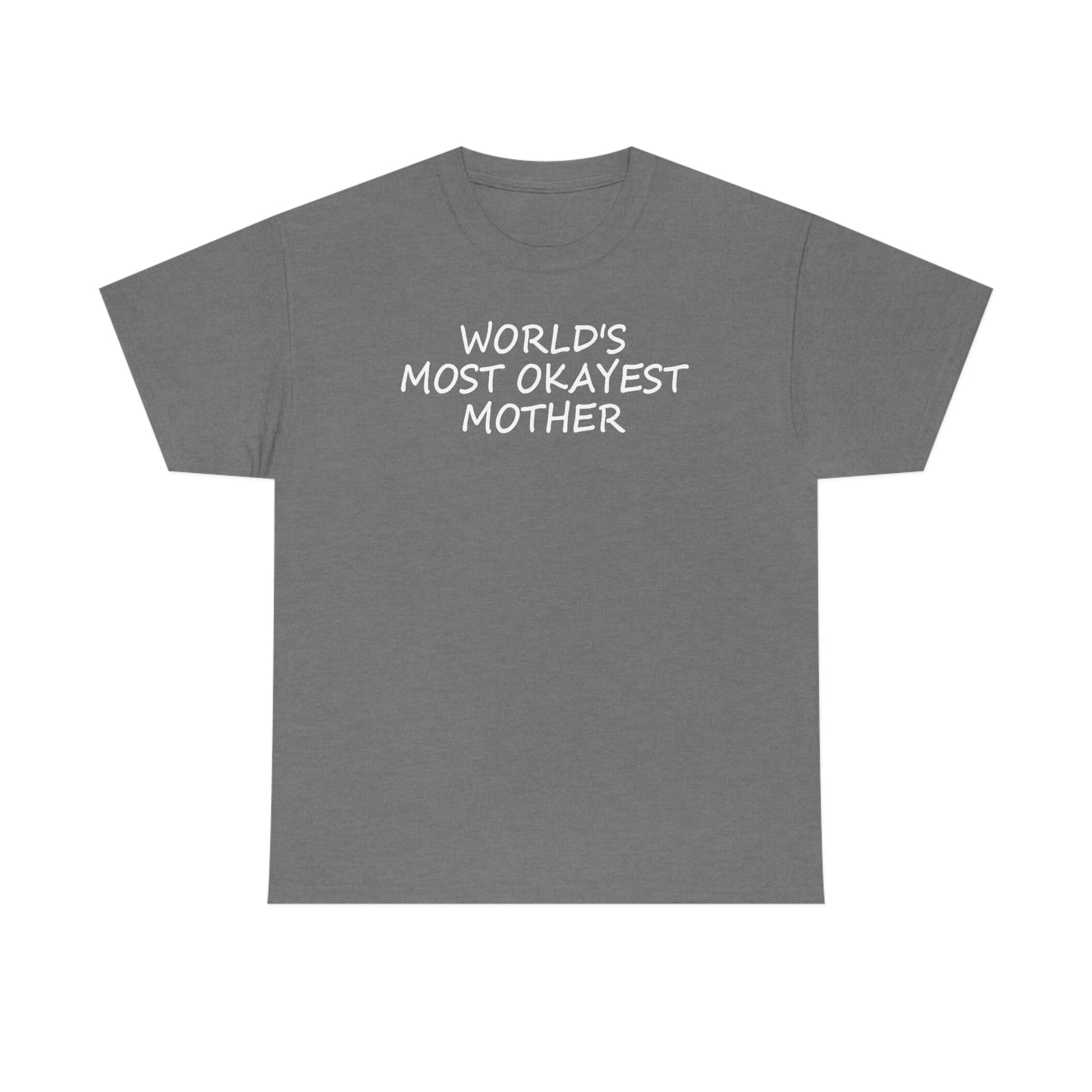 CrazyYetiClothing, CYC, World's Most Okayest Mother (Unisex Tee), T-Shirt