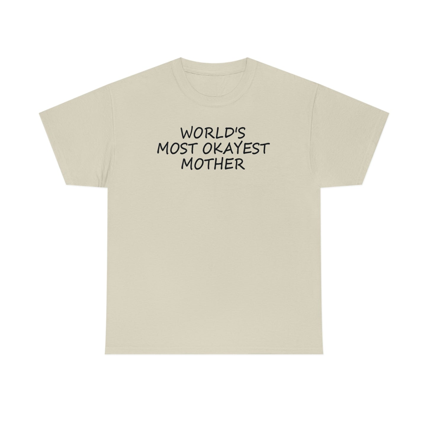 CrazyYetiClothing, CYC, World's Most Okayest Mother (Unisex Tee), T-Shirt