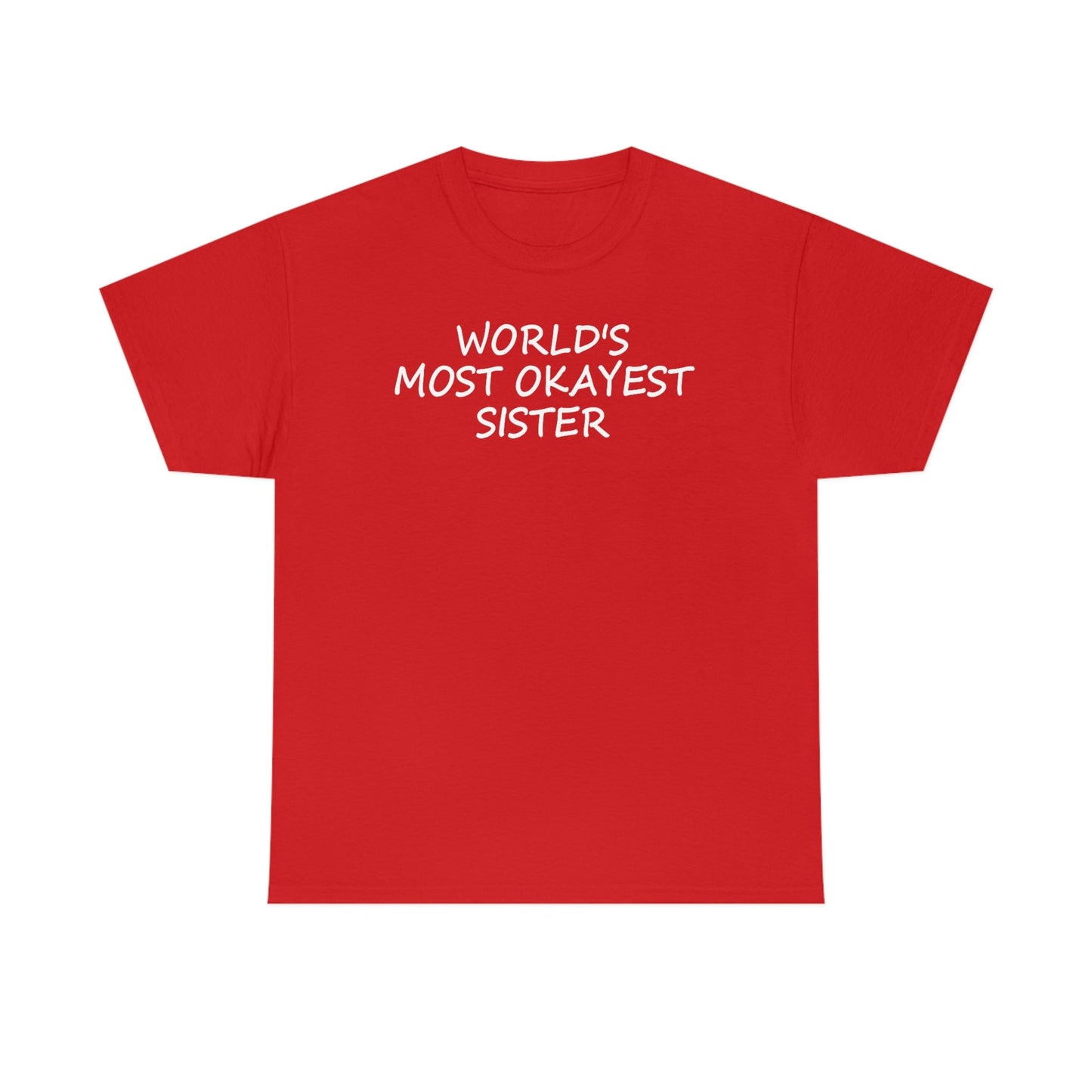 CrazyYetiClothing, CYC, World's Most Okayest Sister (Unisex Tee), T-Shirt