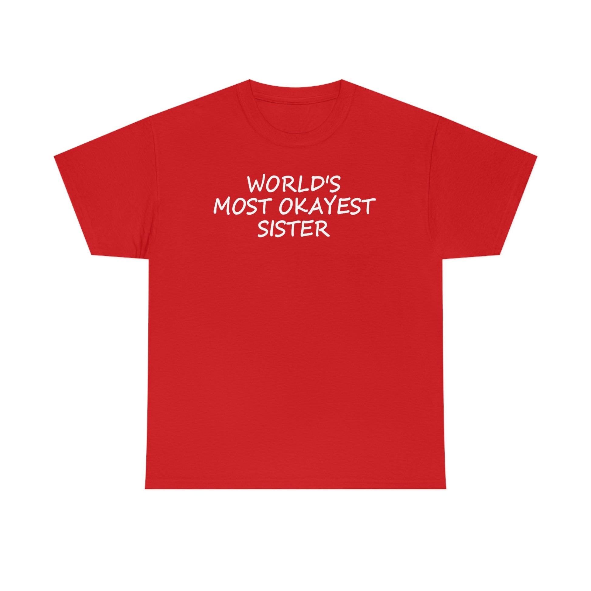 CrazyYetiClothing, CYC, World's Most Okayest Sister (Unisex Tee), T-Shirt
