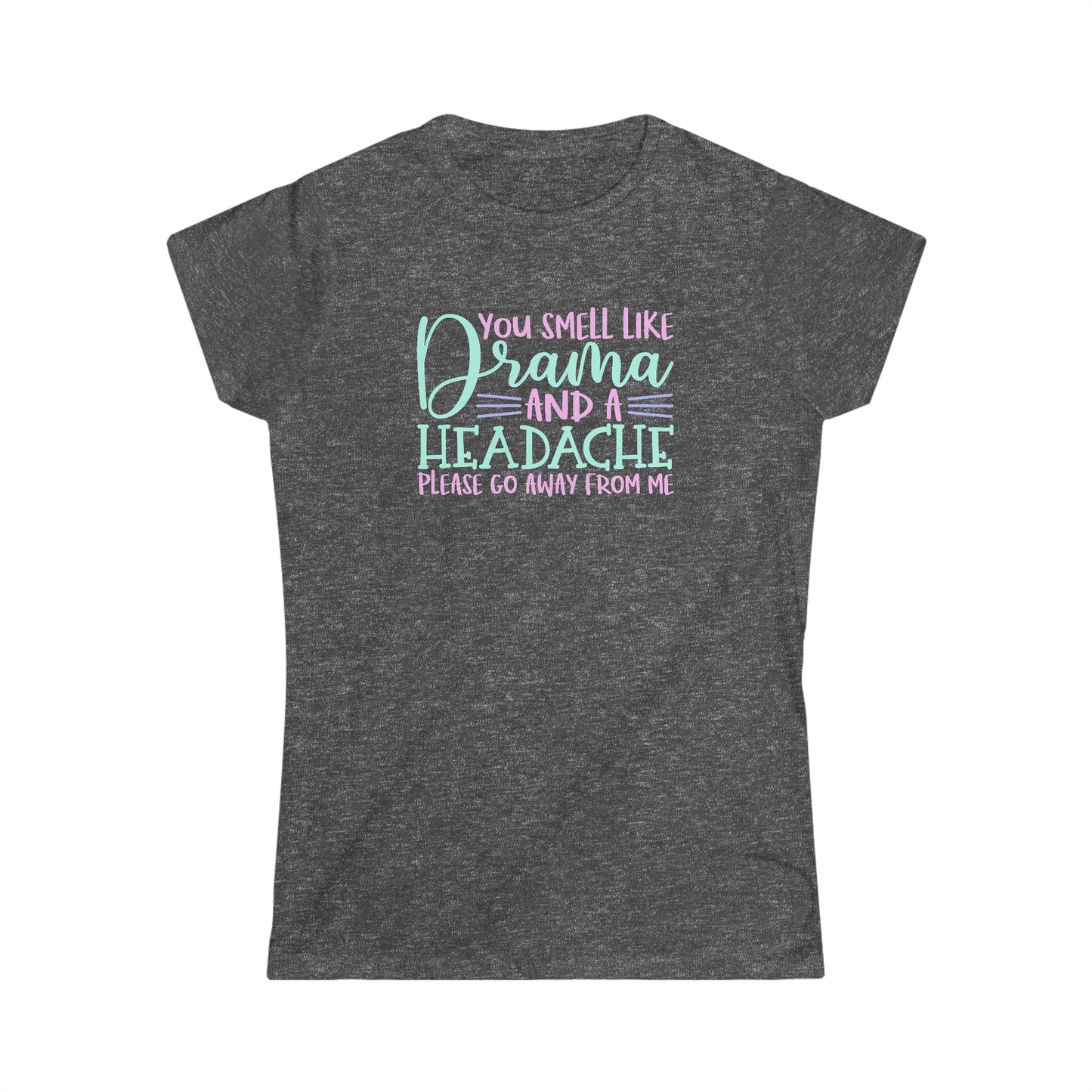 CrazyYetiClothing, CYC, You Smell Like Drama (Women's Softstyle Tee), T-Shirt