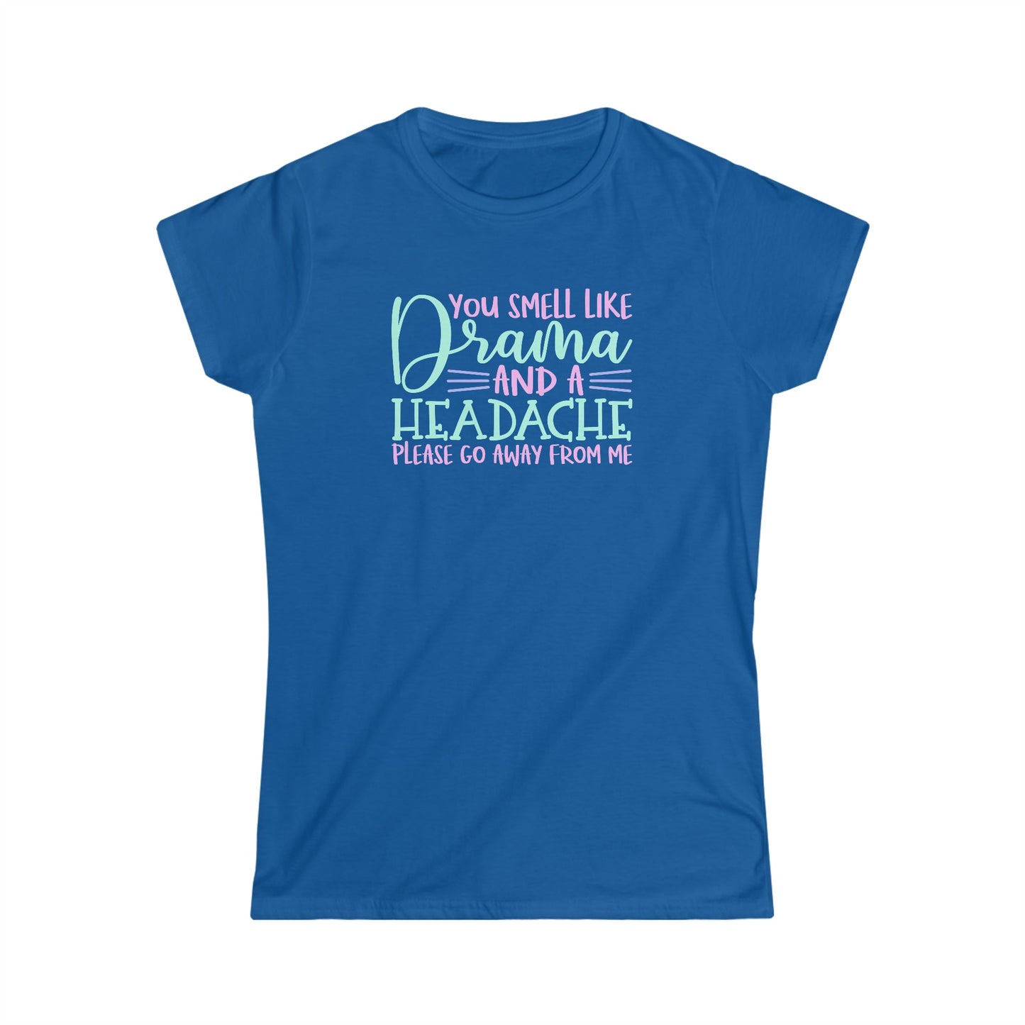 CrazyYetiClothing, CYC, You Smell Like Drama (Women's Softstyle Tee), T-Shirt